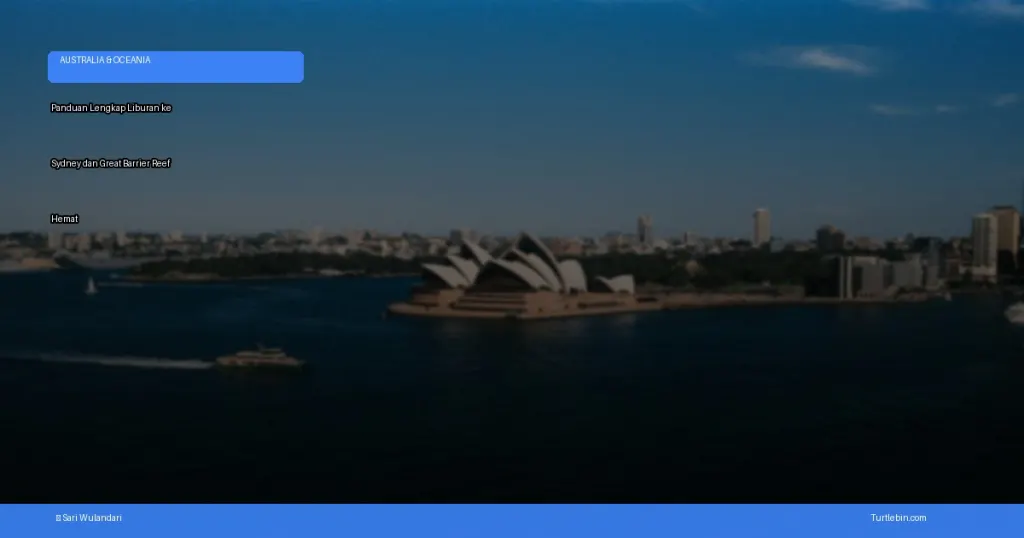 panduan lengkap liburan ke sydney dan great barrier reef | Turtlebin