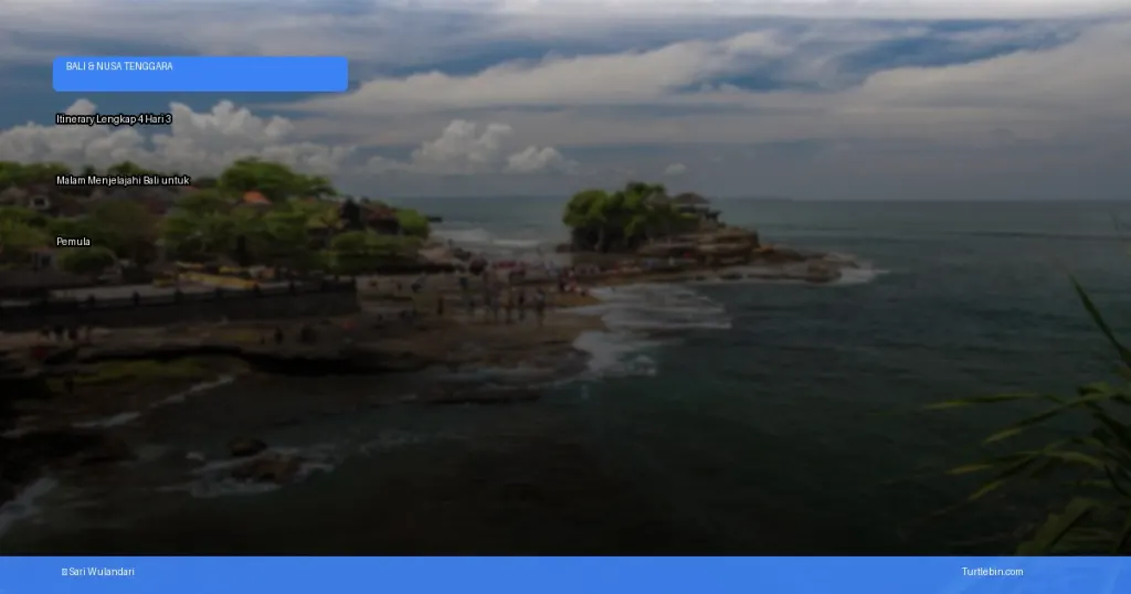 itinerary lengkap 4 hari 3 malam menjelajahi bali untuk pemula | Turtlebin