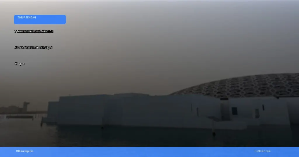 wisata modern di Abu Dhabi selain Sheikh Zayed Mosque | Turtlebin