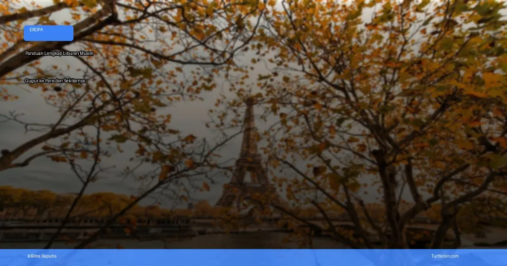liburan musim gugur ke Paris | Turtlebin
