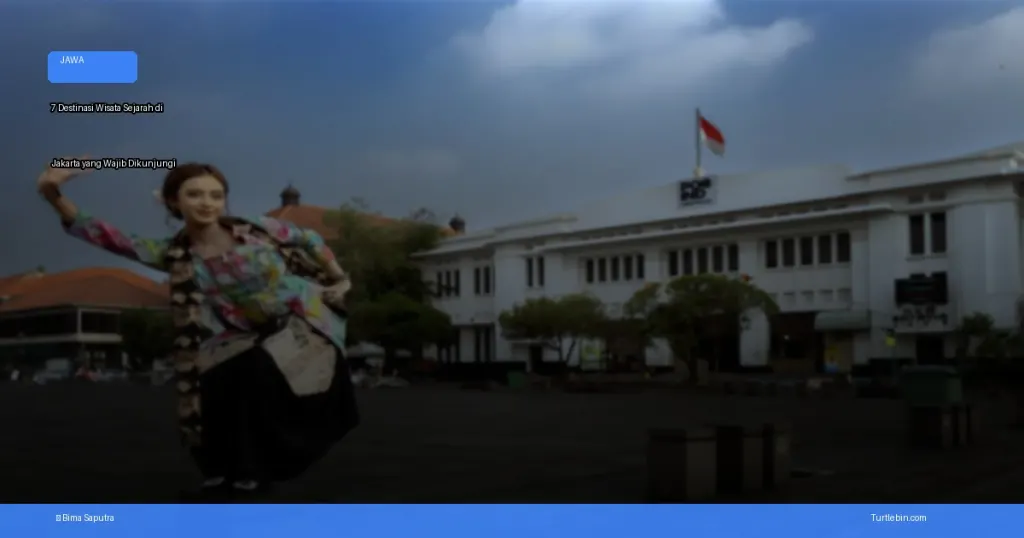 destinasi wisata sejarah di Jakarta yang wajib dikunjungi | Turtlebin